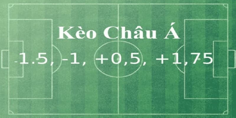 Kèo châu Á Hiểu rõ về kèo châu Á